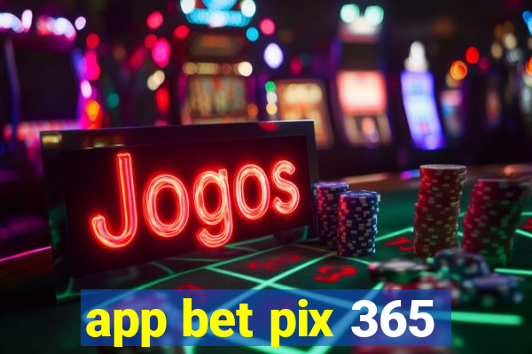 app bet pix 365